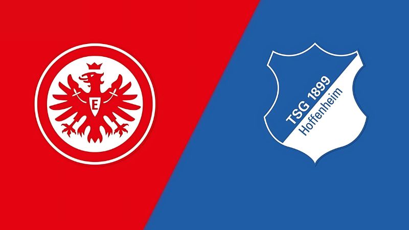 cặp đấu Frankfurt VS Hoffenheim hôm nay